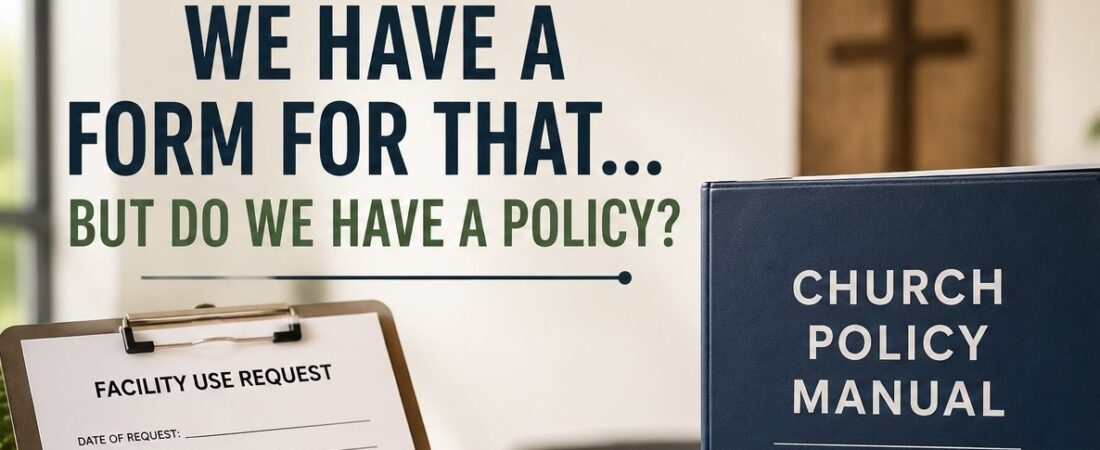 We Have a Form for That… But Do We Have a Policy?